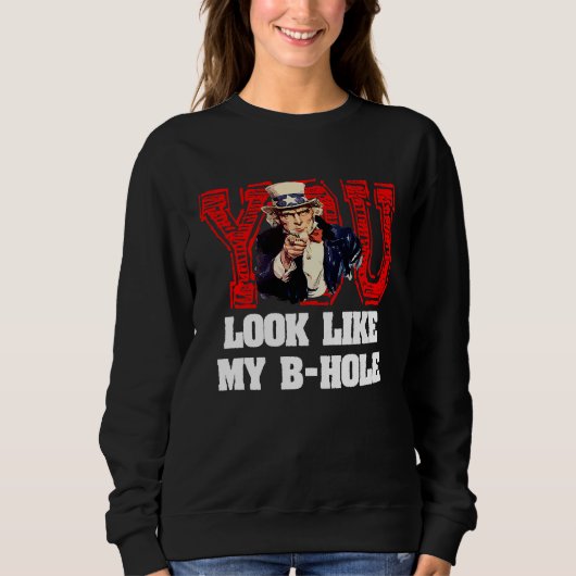 Sweatshirt Vous ressemblez à mon oncle Sam trou du cul (Devant)
