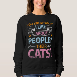 Sweatshirt Vous Savez Ce Que J'Aime Chez Les Gens Leurs Chats