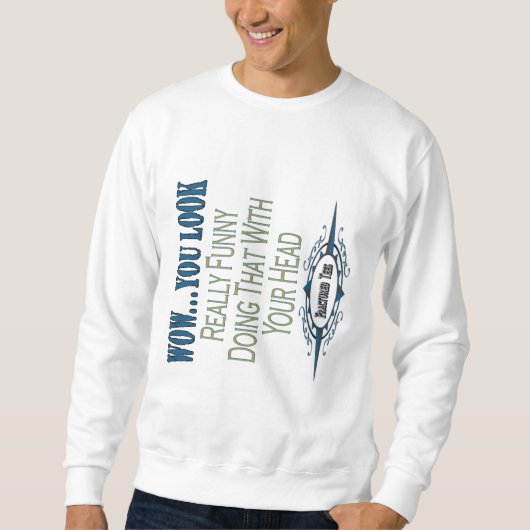 Sweatshirt Vous semblez drôles (Devant)