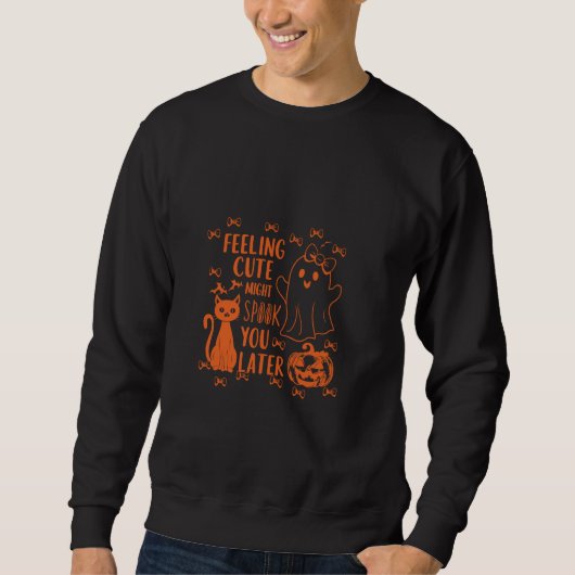 Sweatshirt Vous Sentirez Peut-Être Mignonne Plus Tard (Devant)