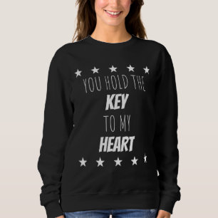 Sweatshirt Vous Tenez La Clé De Mes Citations D'Humour Coeur