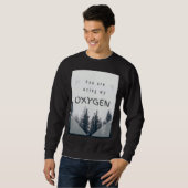Sweatshirt Vous utilisez mon oxygène (Devant entier)
