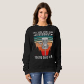 Sweatshirt Vous venez de dire Frisbee Vous êtes mort pour moi (Devant entier)