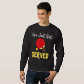 Sweatshirt Vous venez de servir la table de tennis Présent (Devant entier)