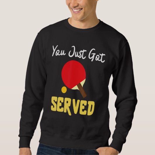 Sweatshirt Vous venez de servir la table de tennis Présent (Devant)