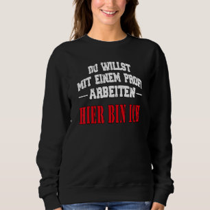Sweatshirt Vous voulez travailler avec un slogan professionne