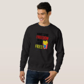 Sweatshirt Vous Voulez Une Certaine Liberté Avec Ces Fries 4 (Devant entier)