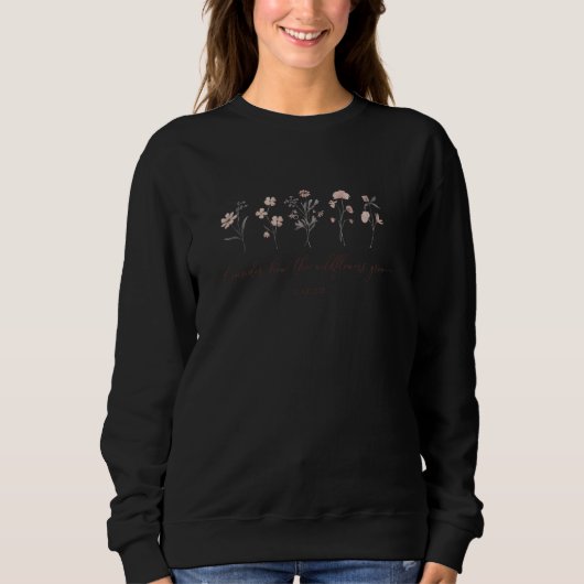 Sweatshirt Voyons Comment Les Fleurs sauvages Augmentent La B (Devant)