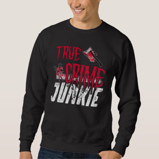 Sweatshirt Vrai crime Junkie (Devant)