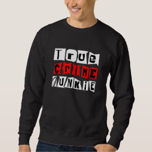 Sweatshirt Vrai crime Junkie