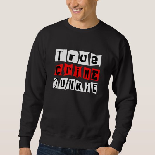 Sweatshirt Vrai crime Junkie (Devant)