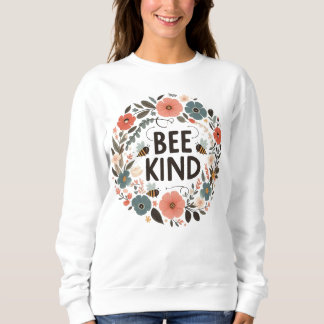 Sweatshirt vrouw positief bericht "Bee kind"