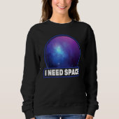 Sweatshirt Vue des étoiles - J'ai besoin d'espace - Astronome (Devant)