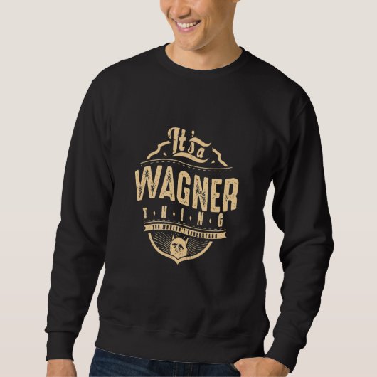 SWEATSHIRT WAGNER THINGS SURNAME YOU WOULDN'T UNDERSTAND (Devant)