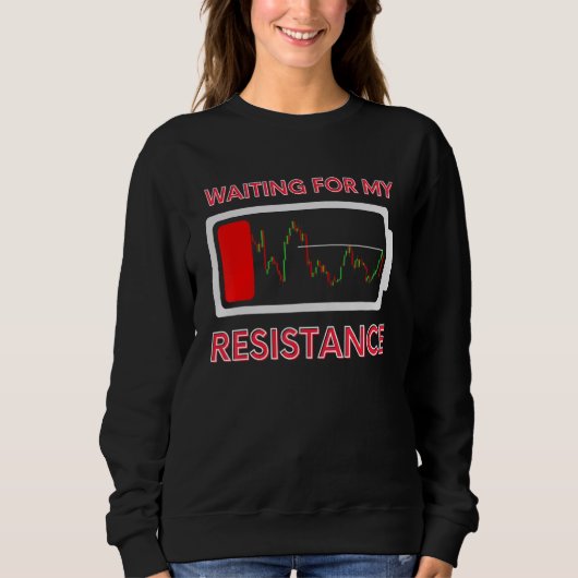 Sweatshirt Waiting My Resistance Day Trading Stock Market Tra (Devant)