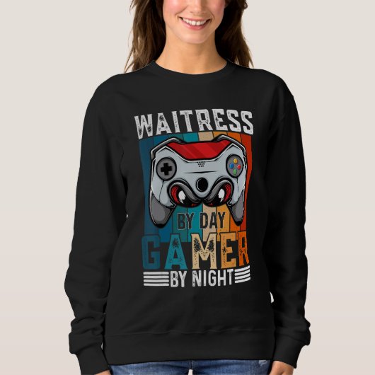 Sweatshirt WAITRESS By Day Gamer By Night Meme For Gamers (Devant)