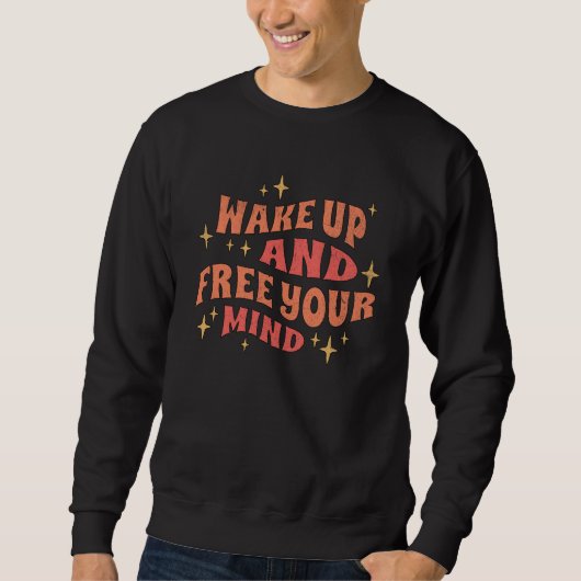 Sweatshirt Wake Up and Free your Mind (Devant)