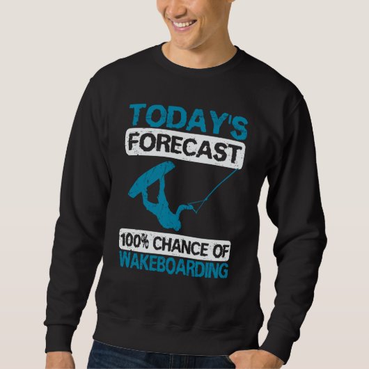 Sweatshirt Wakeboarding Wakeboarder Wakesurfing Today's Forec (Devant)