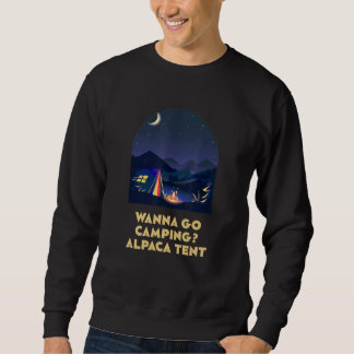Sweatshirt Wanna Go Camping Alpaca Tent Camper  Camp Humor Fr