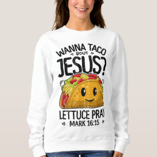 Sweatshirt Wanna Taco Bout Jesus Cinco de Mayo Femmes Hommes