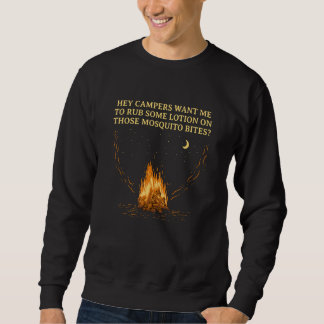 Sweatshirt Want Me to Rub Some Lotion Camping Dad Jokes Campe