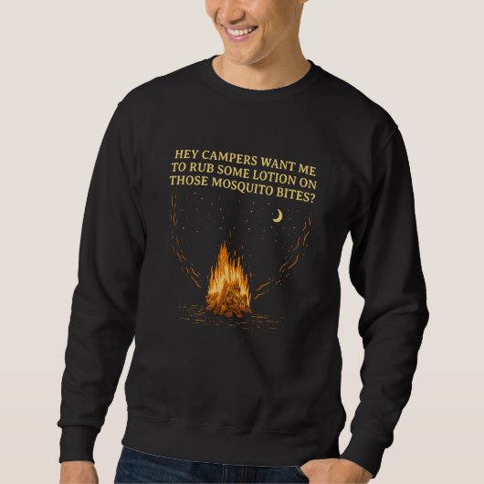 Sweatshirt Want Me to Rub Some Lotion Camping Dad Jokes Campe (Devant)