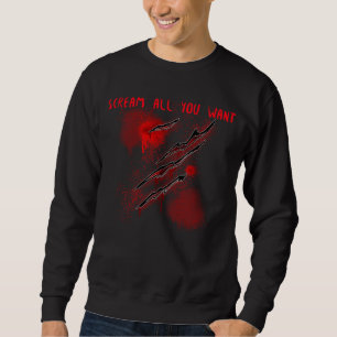 Sweatshirt Want Scream