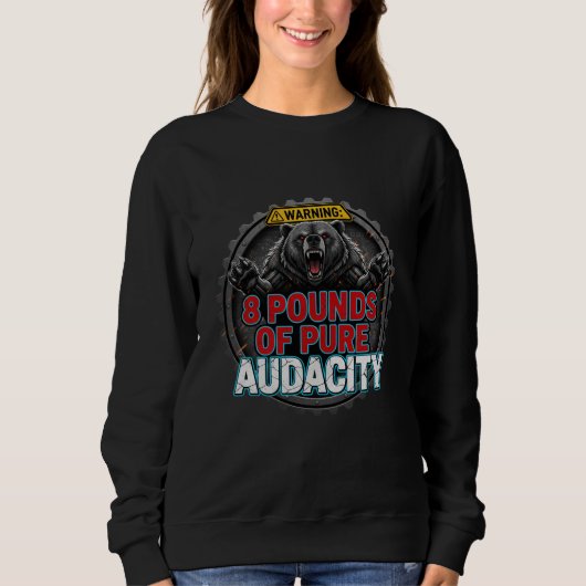 Sweatshirt Warning 8 Pounds of Pure Audacity (Devant)