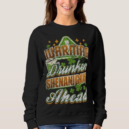 Sweatshirt Warning Drunken Shenanigans Ahead St Patricks Day (Devant)