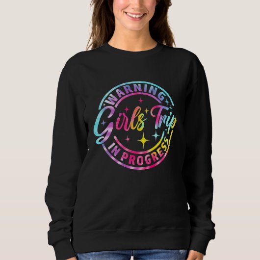 Sweatshirt Warning Girls Trip In Progress Girls Trip 2023 Tie (Devant)