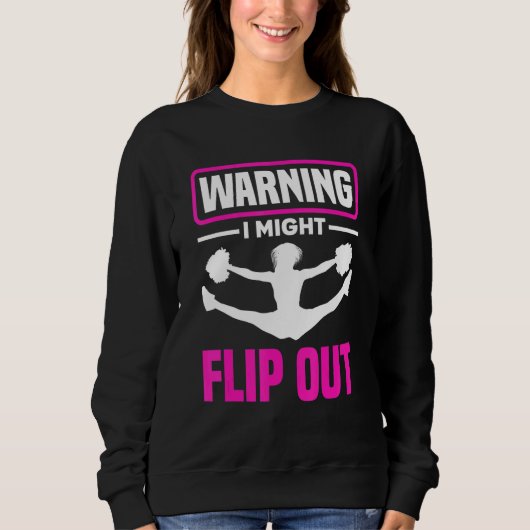 Sweatshirt Warning I Might Flip Out   Cheerleading Cheerleade (Devant)