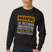 Sweatshirt Warning I'm Retired I Know Everything - Retirement (Devant)