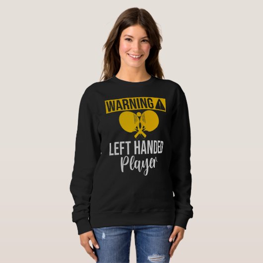 Sweatshirt Warning left handed Player Table Tennis   (Devant entier)