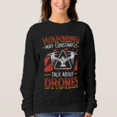 Sweatshirt Warning May Constantly Talk About Drones Pilot Dro (Devant)