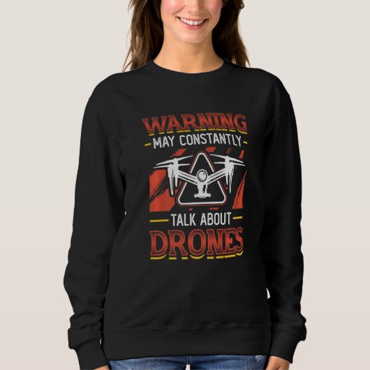 Sweatshirt Warning May Constantly Talk About Drones Pilot Dro (Devant)