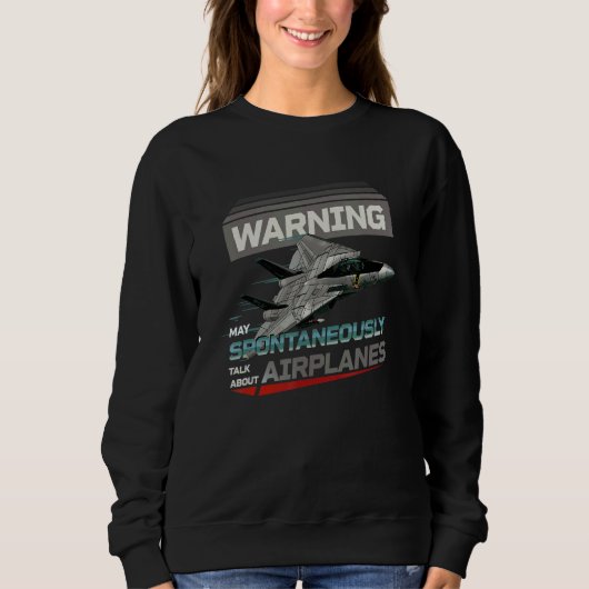 Sweatshirt Warning May Spontaneously Talk About Airplanes Avi (Devant)