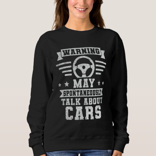 Sweatshirt Warning May Spontaneously Talk About Cars  Car Mec (Devant)