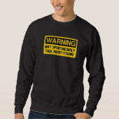 Sweatshirt Warning May Spontaneously Talk About Fishing (Devant)