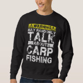 Sweatshirt Warning May Talk About Fishing   Carp Fish (Devant)