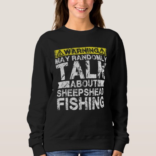 Sweatshirt Warning May Talk About Fishing   Sheepshead Fish (Devant)