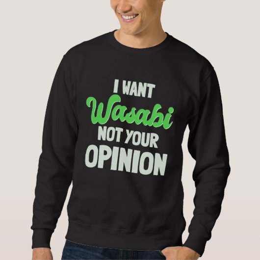 Sweatshirt Wasabi Japanese Horseradish Spicy Paste Not Your O (Devant)