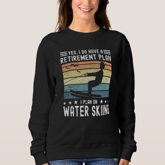 Sweatshirt Water Skier Retirement Saying Water Skiing (Devant)