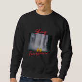 Sweatshirt Waterfall stay fearless (Devant)