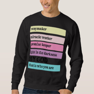 Sweatshirt Way Maker Miracle Worker Promise Keeper John 316 C