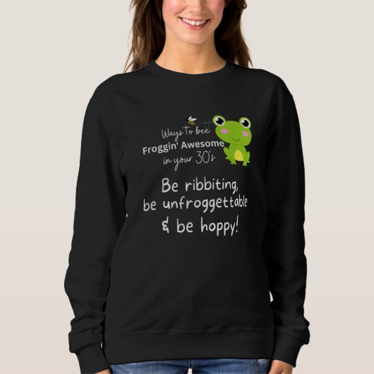 Sweatshirt Ways to bee Froggin Awesome (Devant)
