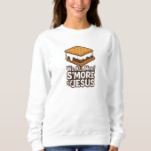 Sweatshirt We All Need S'more of JESUS - Christian (Devant)