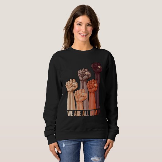 Sweatshirt We Are All Human Melanin Black Pride African Ameri (Devant entier)
