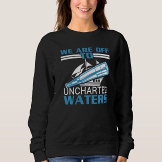 Sweatshirt We Are Off To Uncharted Charts Columbus Day  