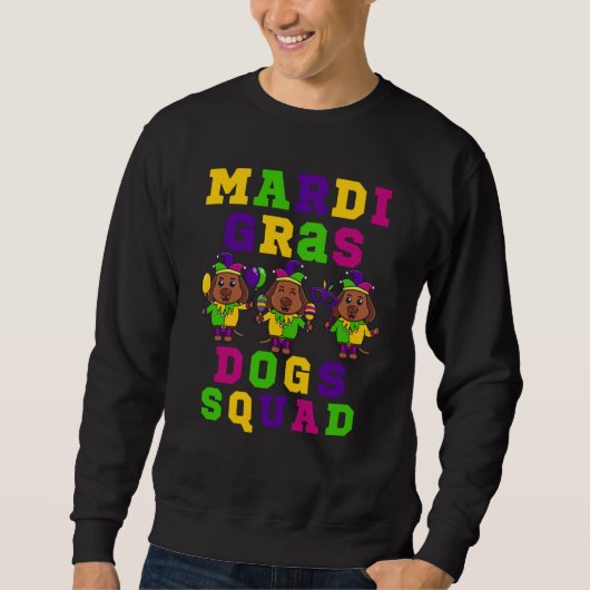 Sweatshirt We are the Mardi Dog Squad This is my 2023 Mardi G (Devant)
