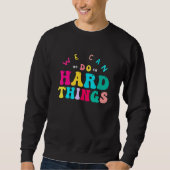 Sweatshirt We Can Do Hard Things Teacher Back to School Teach (Devant)